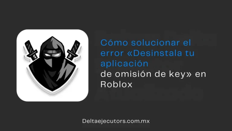 Cómo solucionar el error «Desinstala tu aplicación de omisión de key» en Roblox