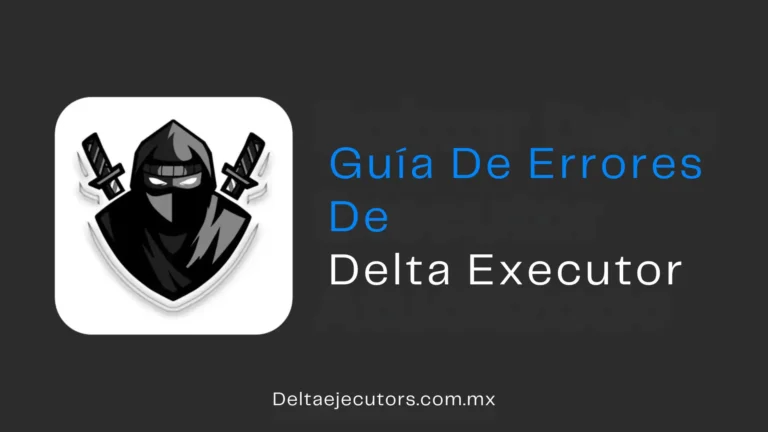 Guía de errores de Delta Executor